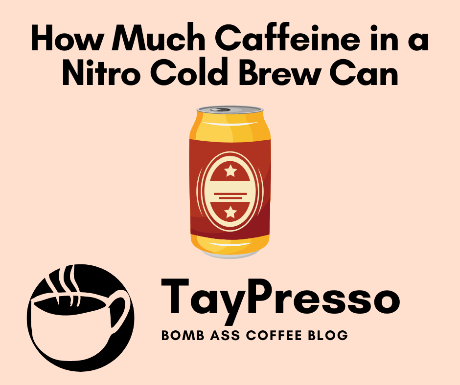 how-much-caffeine-in-a-nitro-cold-brew-can-uncovering-the-facts